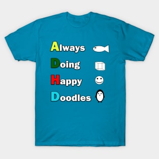 ADHD - Always Doing Happy Doodles T-Shirt